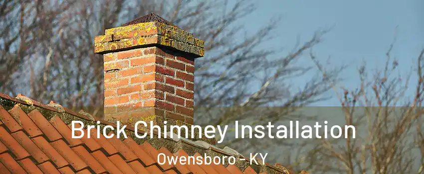  Brick Chimney Installation Owensboro - KY