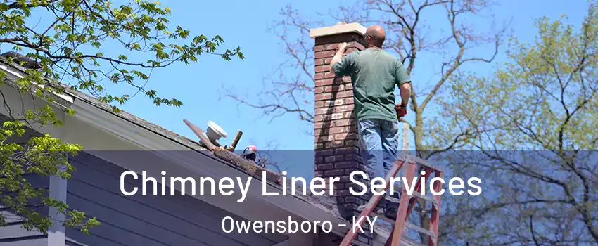  Chimney Liner Services Owensboro - KY