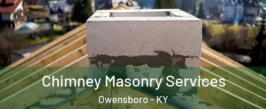  Chimney Masonry Services Owensboro - KY