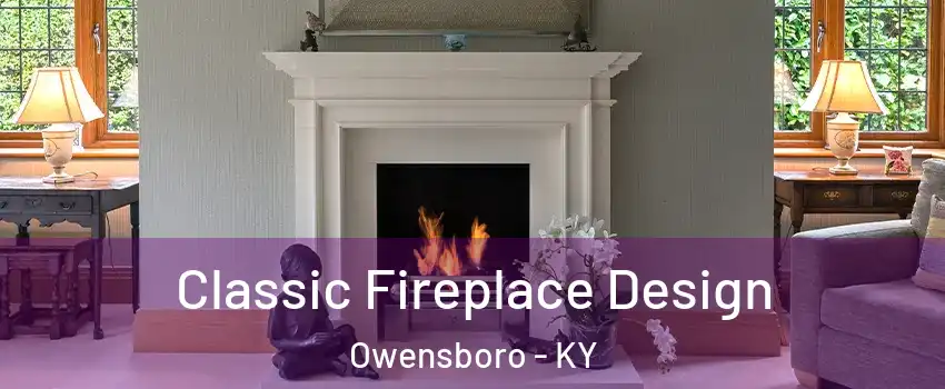  Classic Fireplace Design Owensboro - KY