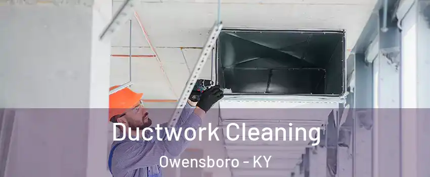  Ductwork Cleaning Owensboro - KY