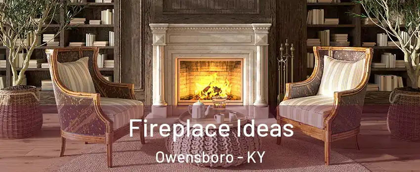  Fireplace Ideas Owensboro - KY