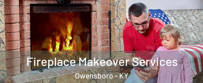 Fireplace Makeover Services Owensboro - KY