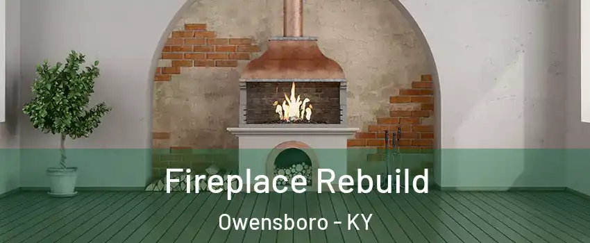  Fireplace Rebuild Owensboro - KY