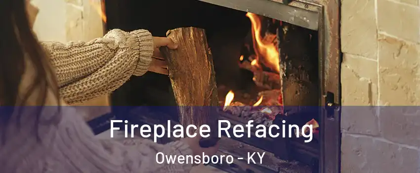  Fireplace Refacing Owensboro - KY