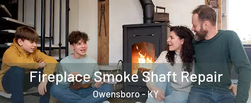  Fireplace Smoke Shaft Repair Owensboro - KY