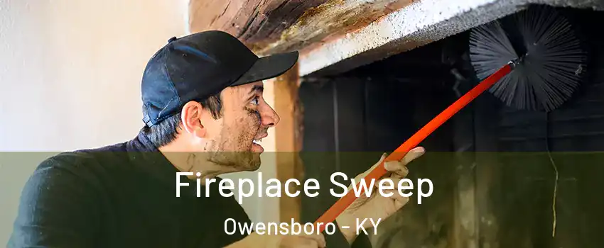  Fireplace Sweep Owensboro - KY