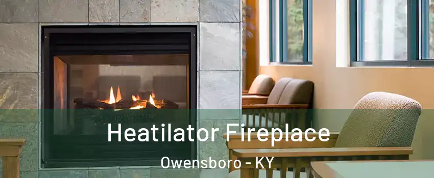  Heatilator Fireplace Owensboro - KY