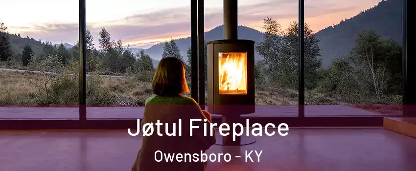  Jøtul Fireplace Owensboro - KY
