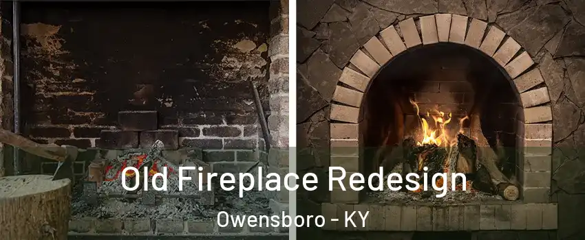  Old Fireplace Redesign Owensboro - KY