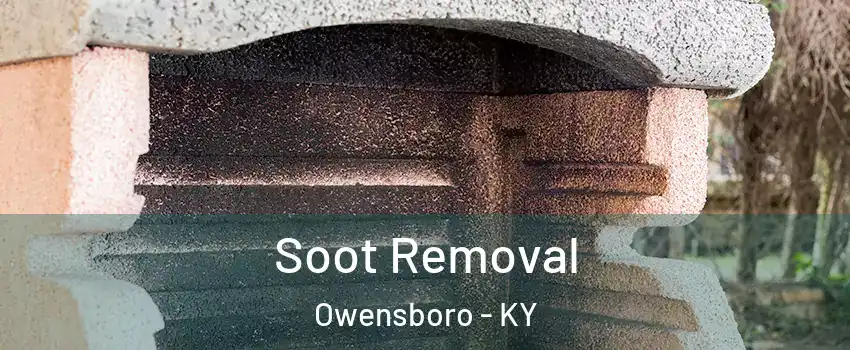  Soot Removal Owensboro - KY