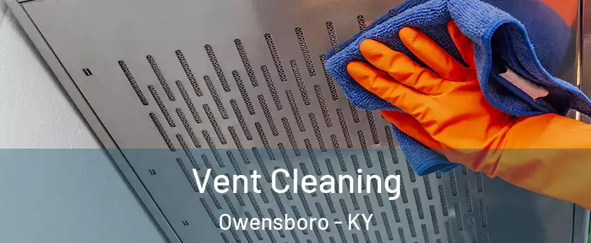  Vent Cleaning Owensboro - KY