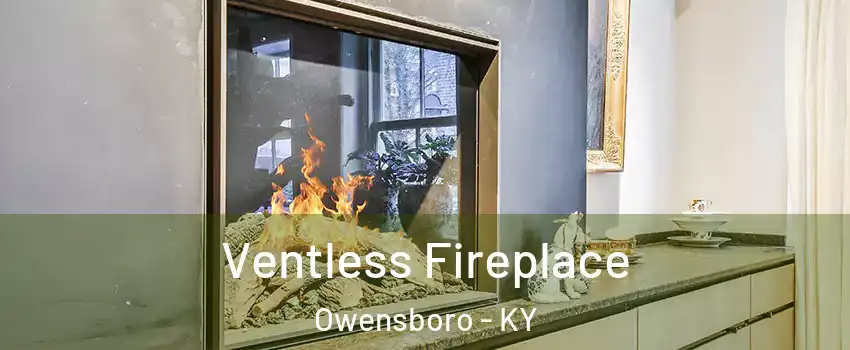  Ventless Fireplace Owensboro - KY