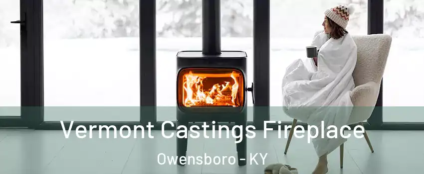  Vermont Castings Fireplace Owensboro - KY