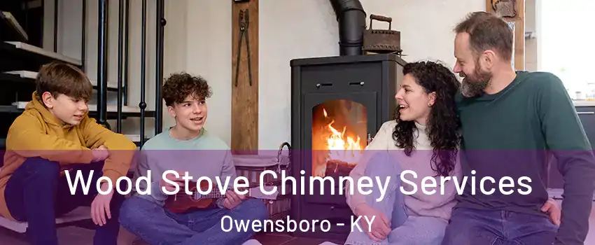  Wood Stove Chimney Services Owensboro - KY